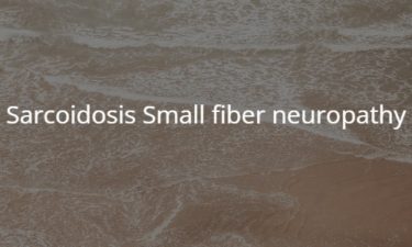 SarcoidosisとSmall Fiber Neuropathy